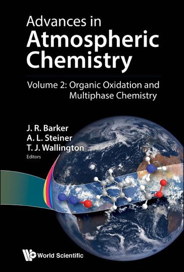 Advances In Atmospheric Chemistry - Volume 2: Organic Oxidation And Multiphase Chemistry - Allison L Steiner - John R Barker - Timothy J Wallington