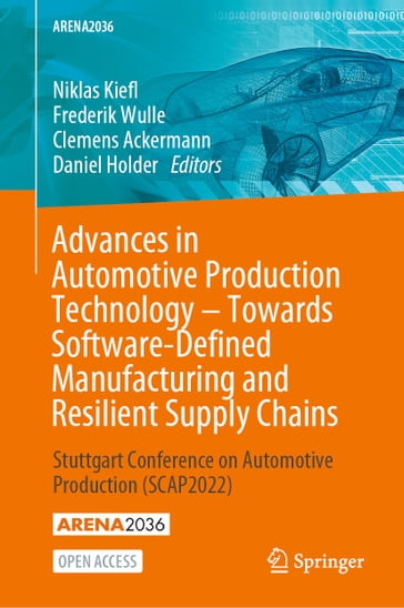 Advances in Automotive Production Technology  Towards Software-Defined Manufacturing and Resilient Supply Chains