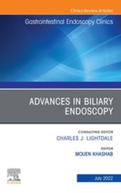 Advances in Biliary Endoscopy, An Issue of Gastrointestinal Endoscopy Clinics, E-Book