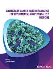 Advances in Cancer Nanotheranostics for Experimental and Personalized Medicine