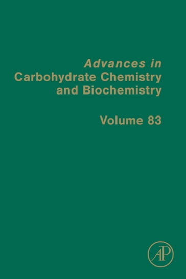 Advances in Carbohydrate Chemistry and Biochemistry - David C. Baker