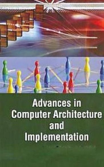 Advances In Computer Architecture And Implementation - Gopal Narayan