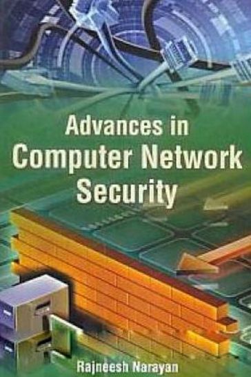 Advances In Computer Network Security - Rajneesh Narayan