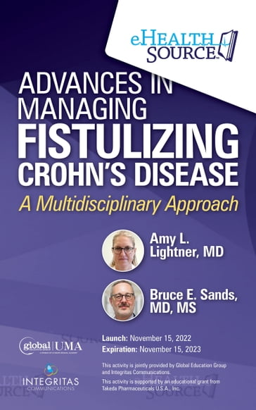 Advances in Managing Fistulizing Crohn's Disease - MD Amy Lightner - MD  MS Bruce Sands