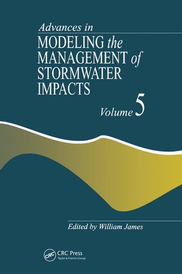 Advances in Modeling the Management of Stormwater Impacts - William James