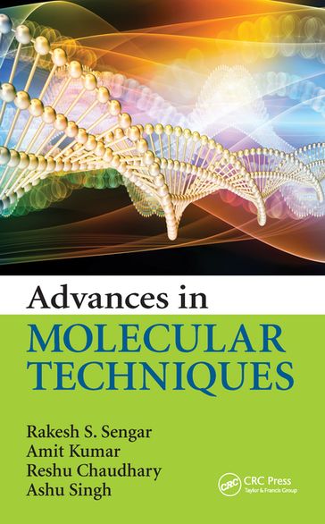Advances in Molecular Techniques - Amit Kumar - Ashu Singh - Rakesh S. Sengar - Reshu Chaudhary