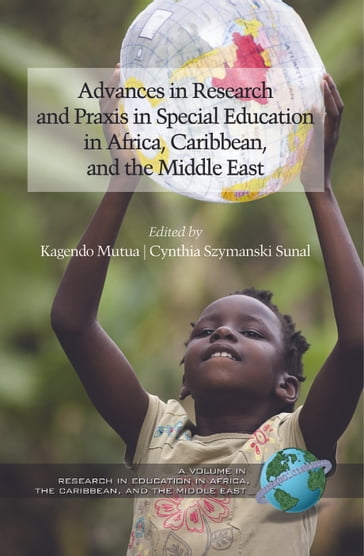 Advances in Special Education Research and Praxis in Selected Countries of Africa, Caribbean and the Middle East - Kagendo Mutua