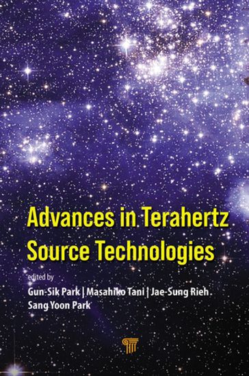 Advances in Terahertz Source Technologies - Gun-Sik Park - Masahiko Tani - Jae-Sung Rieh - Sang Yoon Park