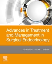 Advances in Treatment and Management in Surgical Endocrinology