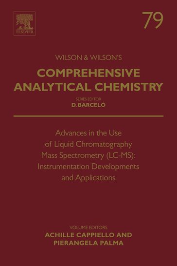 Advances in the Use of Liquid Chromatography Mass Spectrometry (LC-MS): Instrumentation Developments and Applications - Achille Cappiello - Pierangela Palma