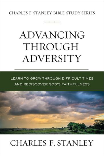 Advancing Through Adversity - Charles F. Stanley