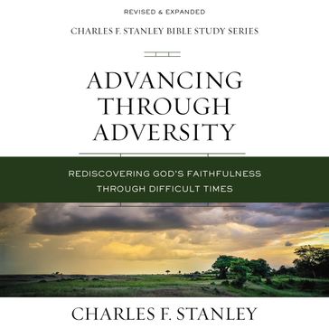 Advancing Through Adversity: Audio Bible Studies - Charles F. Stanley