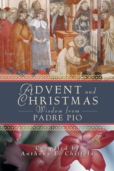 Advent and Christmas Wisdom from Padre Pio