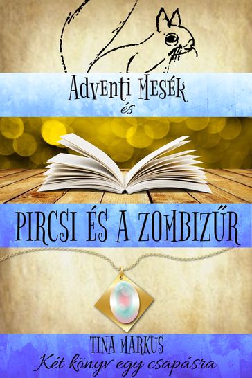 Adventi Mesék és Pircsi és a Zombizr - Tina Markus