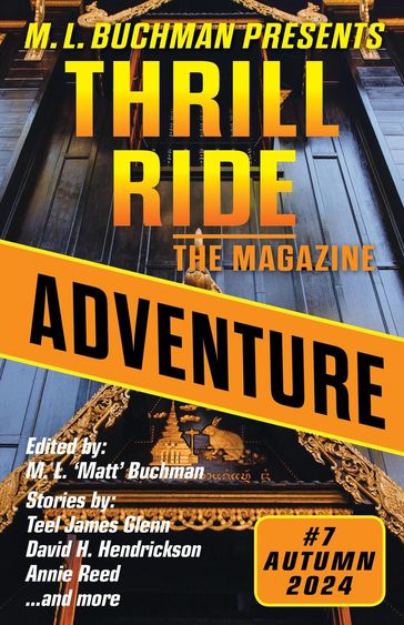 Adventure - M. L. Buchman - Paul A. Barra - José H. Bográn - Diana Deverell - Richard Freeborn - Teel James Glenn - David Hagerty - David H. Hendrickson - E. Chris Ambrose - Karen Keeley - Deb Miller - Annie Reed - Blaze Ward