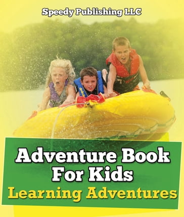 Adventure Book For Kids: Learning Adventures - Speedy Publishing LLC