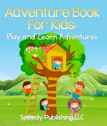 Adventure Book For Kids - Speedy Publishing
