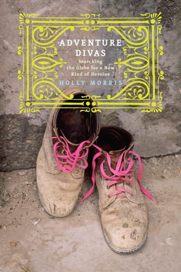 Adventure Divas - Holly Morris