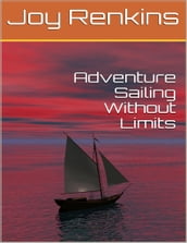Adventure Sailing Without Limits