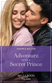 Adventure With A Secret Prince (Mills & Boon True Love)