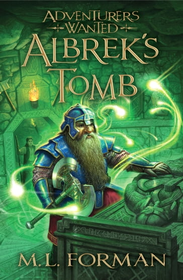 Adventurers Wanted, Book 3: Albrek's Tomb - M.L. Forman