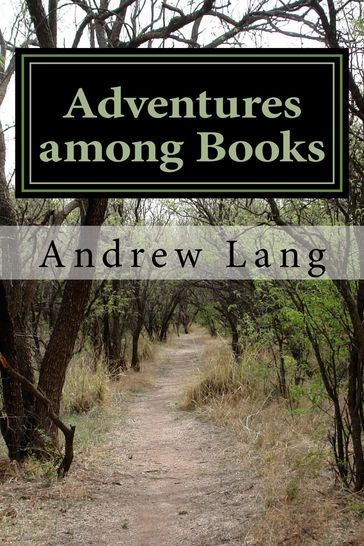 Adventures Among Books - Andrew Lang