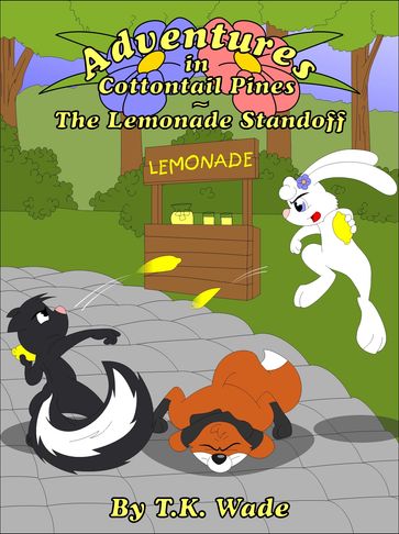 Adventures in Cottontail Pines: The Lemonade Standoff - TK Wade