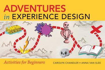 Adventures in Experience Design - Anna van Slee - Carolyn Chandler