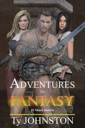 Adventures in Fantasy: 10 Short Stories