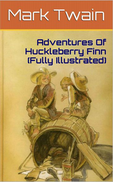 Adventures Of Huckleberry Finn (Illustrated) - Twain Mark