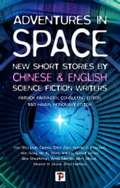 Adventures in Space (Short stories by Chinese and English Science Fiction writers)