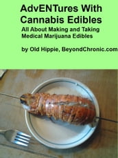 Adventures With Cannabis Edibles