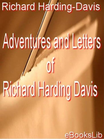 Adventures and Letters of Richard Harding Davis - Richard Harding-Davis