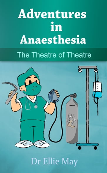 Adventures in Anaesthesia - Dr Ellie May