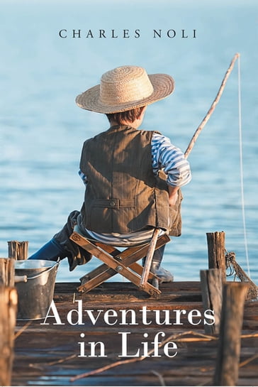 Adventures in Life - Charles Noli