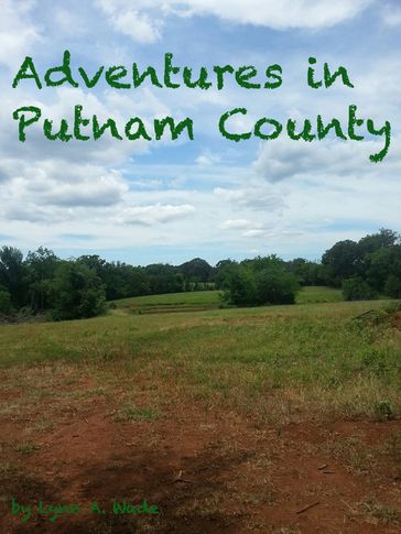 Adventures in Putnam County - Lynn Wade