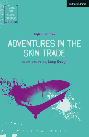 Adventures in the Skin Trade - Lucy Gough - Mr Dylan Thomas