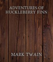 Adventures of Huckleberry Finn