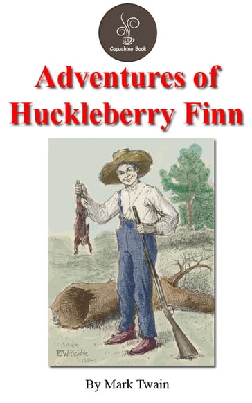 Adventures of Huckleberry Finn by Mark Twain - Twain Mark