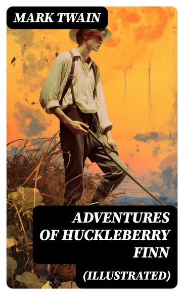 Adventures of Huckleberry Finn (Illustrated) - Twain Mark