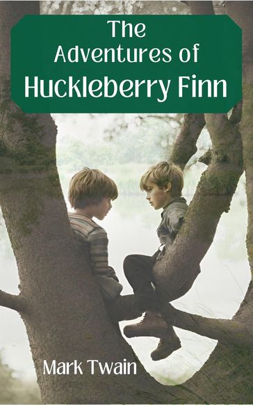 Adventures of Huckleberry Finn (Annotated) - Twain Mark