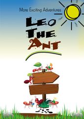 Adventures of Leo the Ant