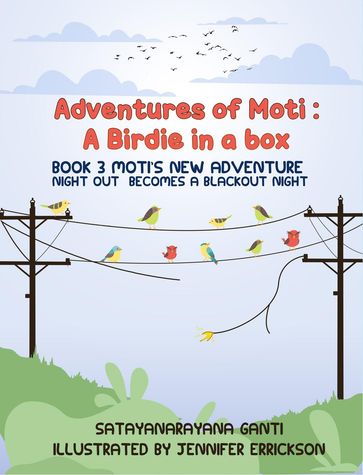 Adventures of Moti: Book 3: Moti's New Adventure - Satyanarayana Ganti