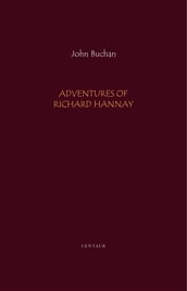 Adventures of Richard Hannay: The Thirty Nine Steps; Greenmantle; Mr. Standfast