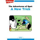 Adventures of Spot, The: A New Trick