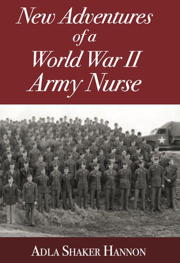 Adventures of a World War II Army Nurse - Adla Hannon