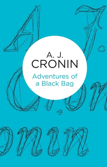 Adventures of a Black Bag - A. J. Cronin