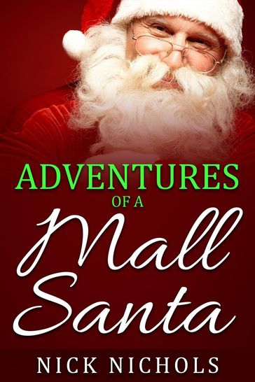 Adventures of a Mall Santa - Nick Nichols
