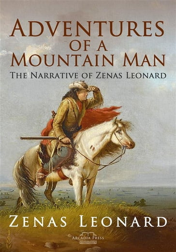 Adventures of a Mountain Man - Zenas Leonard