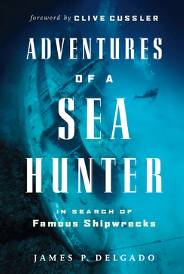 Adventures of a Sea Hunter - James Delgado